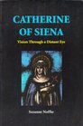 Catherine of Siena Vision Through a Distant Eye