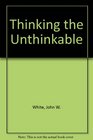 Thinking the Unthinkable