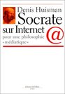 Socrate sur Internet Pour une philosophie mediatique