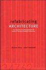 Refabricating Architecture How Manufacturing Methodologies are Poised to Transform Building Construction