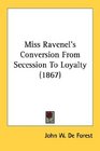 Miss Ravenel's Conversion From Secession To Loyalty