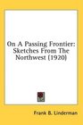 On A Passing Frontier Sketches From The Northwest