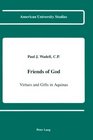 Friends of God Virtues and Gifts in Aquinas