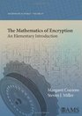 The Mathematics of Encryption An Elementary Introduction