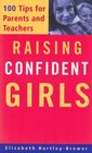 Raising Confident Girls 100 Tips for Parents and Teachers