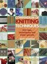 Compendium of Knitting Techniques 200 Tips Techniques and Trade Secrets