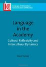 Language in the Academy Cultural Reflexivity and Intercultural Dynamics