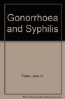 Gonorrhoea and Syphilis