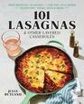101 Lasagnas  Other Layered Casseroles