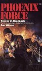 Terror in the Dark (Phoenix Force, No 31)