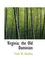 Virginia the Old Dominion