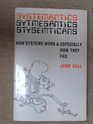 Systemantics How Systems Work and Especially How They Fail