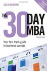 The 30 Day MBA Your Fast Track Guide to Business Success