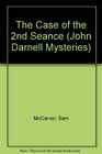 The Case of the 2nd Seance A John Darnell Mystery