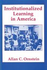 Institutionalized Learning in America