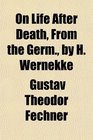 On Life After Death From the Germ by H Wernekke