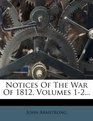 Notices Of The War Of 1812 Volumes 12