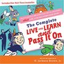 Complete Live and Learn and Pass It On People Ages 5 to 95 Share What They've Discovered about Life Love and Other Good Stuff
