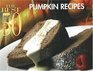 The Best 50 Pumpkin Recipes