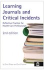 Learning Journals and Critical Incidents Reflective Practice for Health Care Professionals