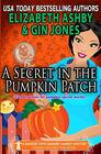 A Secret in the Pumpkin Patch A Danger Cove Farmers' Market Mystery