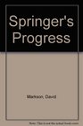 Springer's Progress