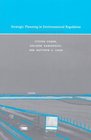 Strategic Planning in Environmental Regulation A Policy Approach That Works
