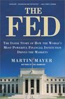The Fed  The Inside Story How World's Most Powerful Financial Institution Drives Markets