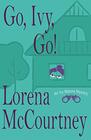 Go, Ivy, Go!: Ivy Malone Mysteries, Book 5