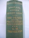 England Under Queen Anne The Peace And The Protestant Succession