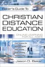Bakers Guide to Christian Distance Education Online Learning for All Ages