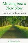 Moving into a New Now Faith for the Later Years