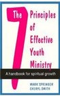 The 7 Principles of Effective Youth Ministry A Handbook for Spiritual Growth