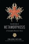 The Mystery of Metamorphosis: A Scientific Detective Story