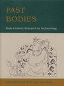 Past Bodies BodyCentered Research in Archaeology