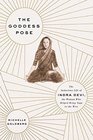 The Goddess Pose The Audacious Life of Indra Devi the Woman Who Helped Bring Yoga to the West