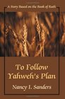 To Follow Yahweh's Plan A Story Based on the Book of Ruth