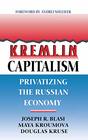 Kremlin Capitalism The Privatization of the Russian Economy