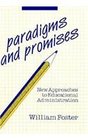 Paradigms and Promises New Approaches to Educational Administration