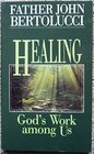 Healing God's Work Among Us