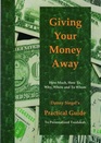 Giving Your Money Away Danny Siegel's Practical Guide to Personalized Tzedakah