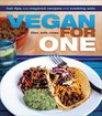 Vegan for One Hot Tips and Inspired Recipes for Cooking Solo