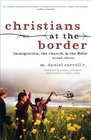 Christians at the Border Immigration the Church and the Bible