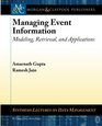 Managing Event Information Modeling Retrieval and Applications