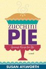 Zucchini Pie Granny's Recipe for Life