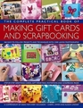 The Complete Practical Book of Making Gift Cards and Scrapbooking