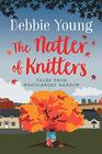 The Natter of Knitters Tales from Wendlebury Barrow