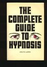 Complete Guide to Hypnosis