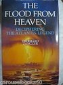 The Flood from Heaven Deciphering the Atlantis Legend