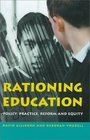 Rationing Education Policy Practice Reform and Equity